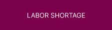Labor Shortage