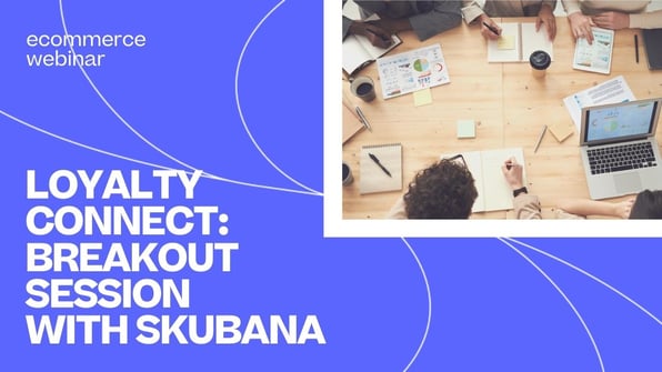 Loyalty Connect Breakout Session with Extensiv - Recording 