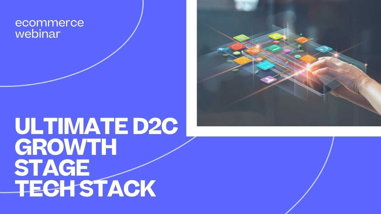 The Ultimate DTC Growth Stage Tech Stack - Recording