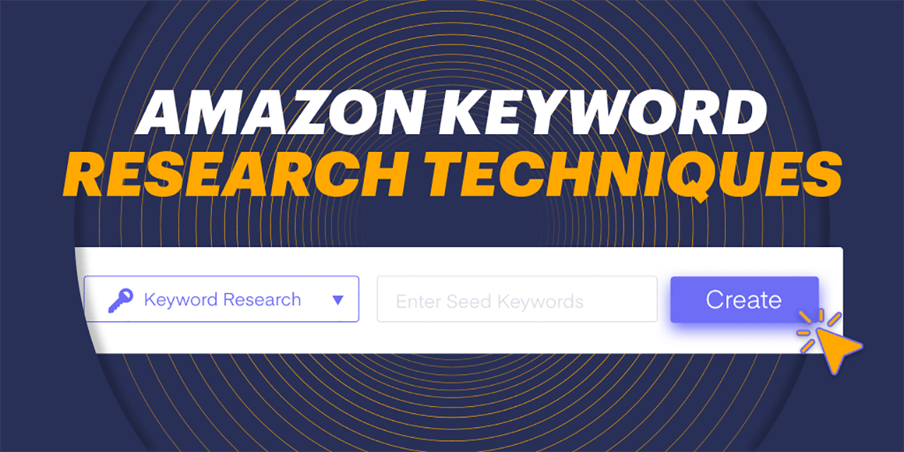 Amazon Keyword Research Techniques to Use in 2021