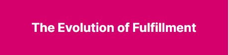 evolution-of-fulfillment